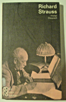Richard Strauss in Selbstzeugnissen und Bilddokumenten  von Walter Deppisch
